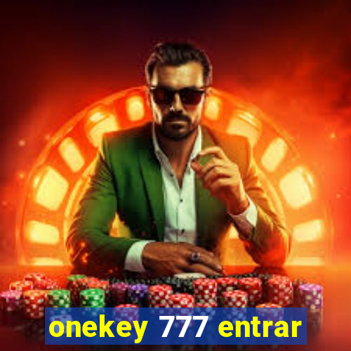 onekey 777 entrar